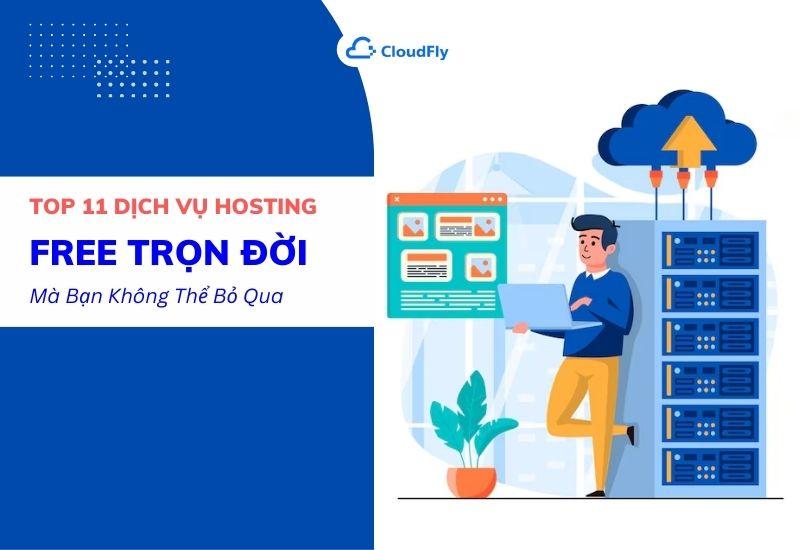 top 11 dịch vụ hosting free trọn đời mà bạn không thể bỏ qua