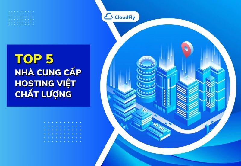 top 5 nhà cung cấp hosting việt chất lượng