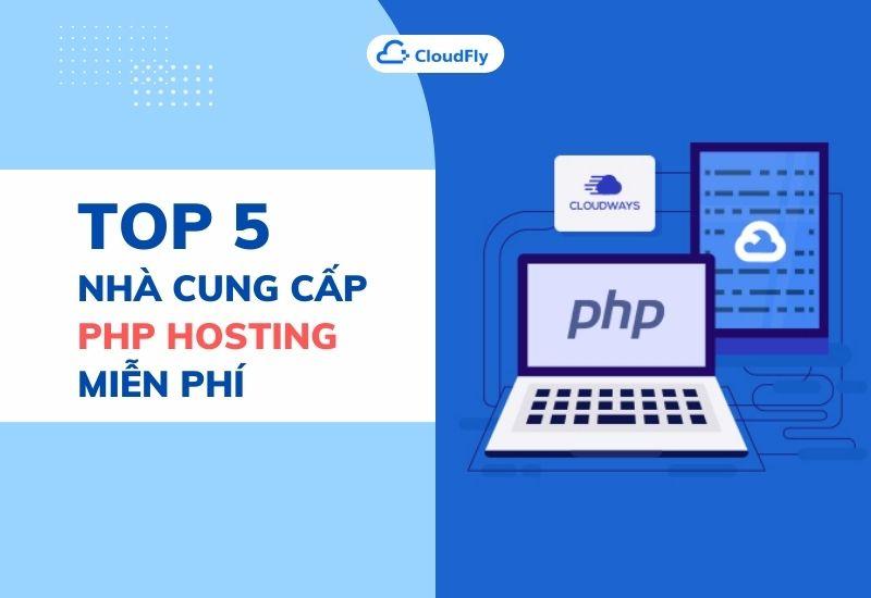 top 5 nhà cung cấp php hosting mien phi