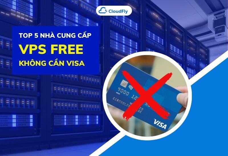 top 5 nhà cung cấp vps free không cần visa