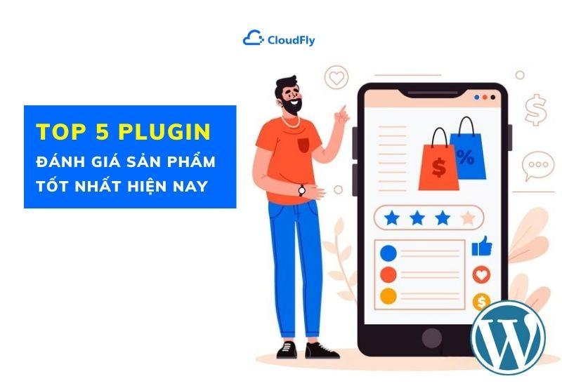 top 5 plugin đánh giá sản phẩm tốt nhất hiện nay