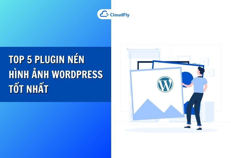 top 5 plugin nén hình ảnh wordpress tốt nhất