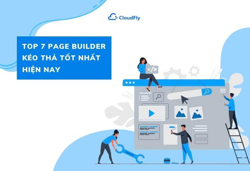 top 7 page builder kéo thả tốt nhất hiện nay