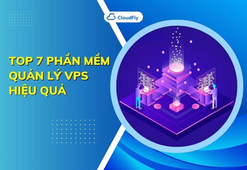 top 7 phần mềm quản lý vps hiệu quả