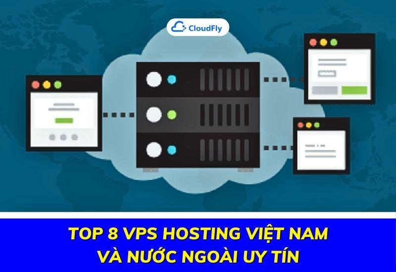 top 8 vps hosting việt nam và nước ngoài uy tín