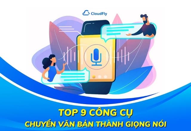 Top 9 Công Cụ Chuyển Văn Bản Thành Giọng Nói