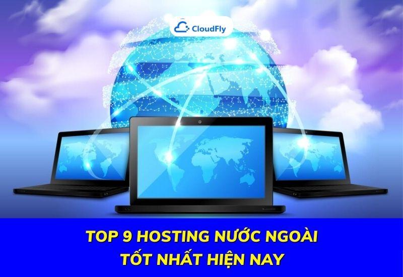 top 9 hosting nước ngoài tốt nhất hiện nay