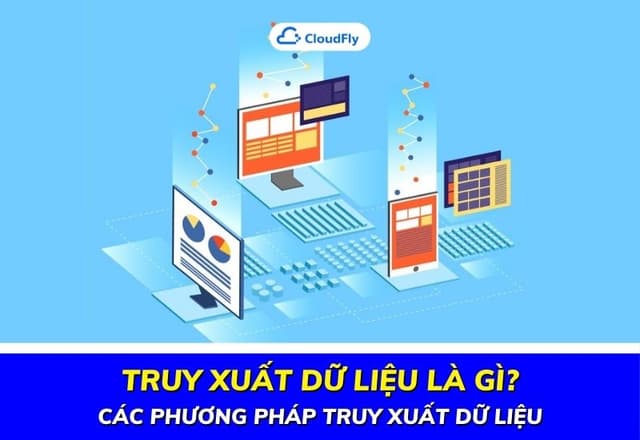 Truy Xuất Dữ Liệu Là Gì Các Phương Pháp Truy Xuất Dữ Liệu