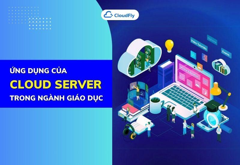 ứng dụng của cloud server trong ngành giáo dục