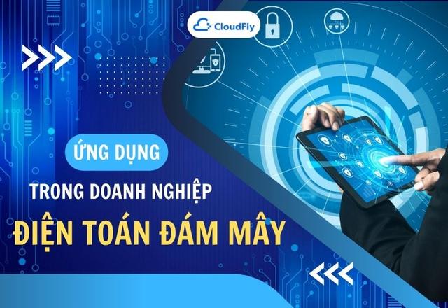 Ứng Dụng Điện Toán Đám Mây Trong Doanh Nghiệp
