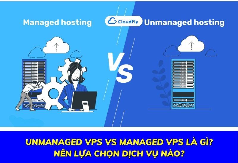 unmanaged vps vs managed vps là gì