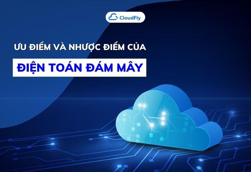 ưu điểm và nhược điểm của điện toán đám mây