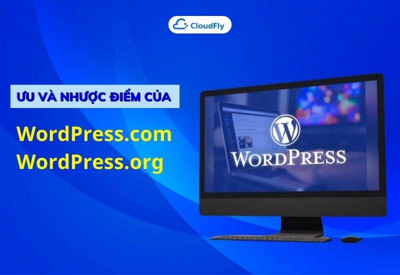 ưu nhược điểm của wordpress.com và wordpress.org