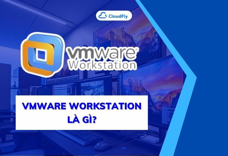 vmware workstation là gì