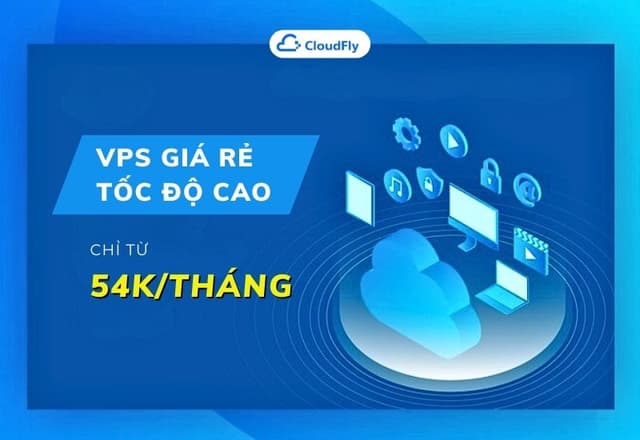 VPS GIÁ RẺ TỐC ĐỘ CAO CHỈ TỪ 54KTHÁNG