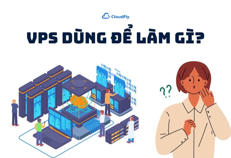 VPS Là Gì? Những Điều Cần Biết Về VPS