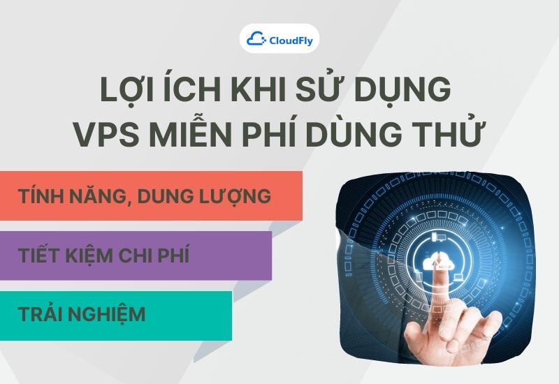 Lợi ích khi sử dụng VPS miễn phí dùng thử