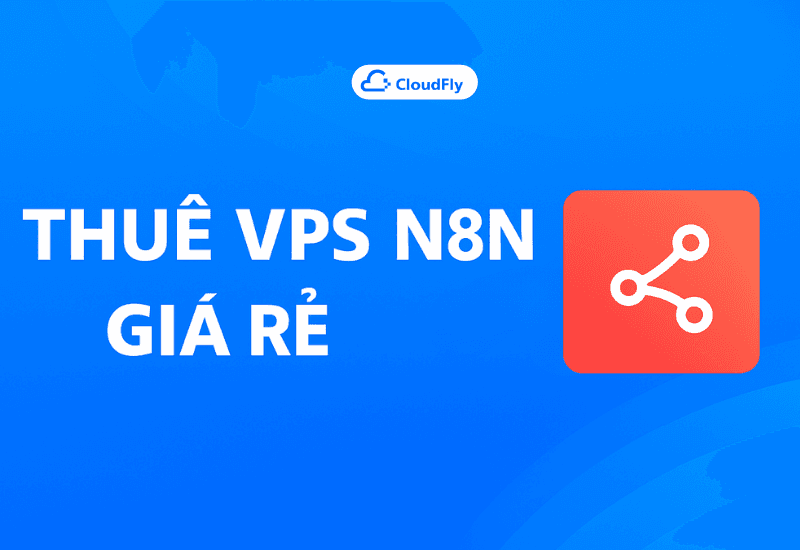 https://media.cloudfly.vn/posts/vps-n8n-gia-re.png