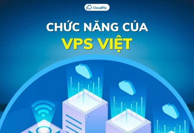 VPS Việt là gì Chức năng của VPS Việt