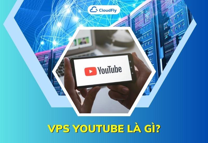 vps youtube là gì