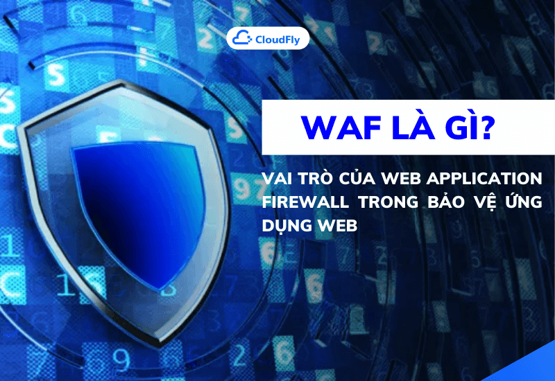 https://media.cloudfly.vn/posts/waf-la-gi.png