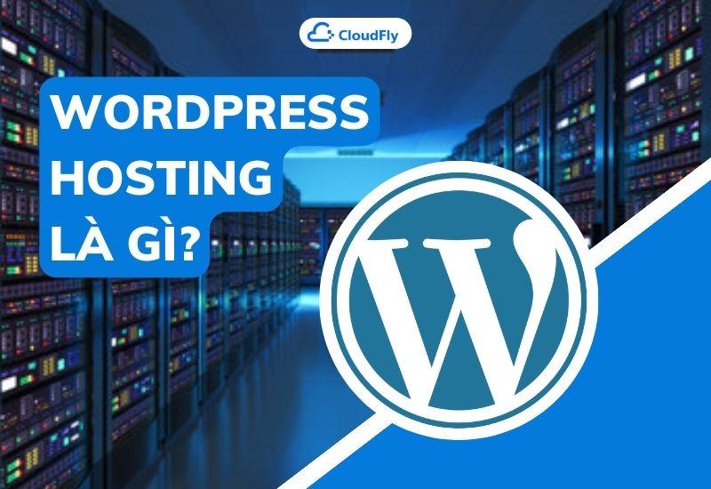 wordpress hosting là gì