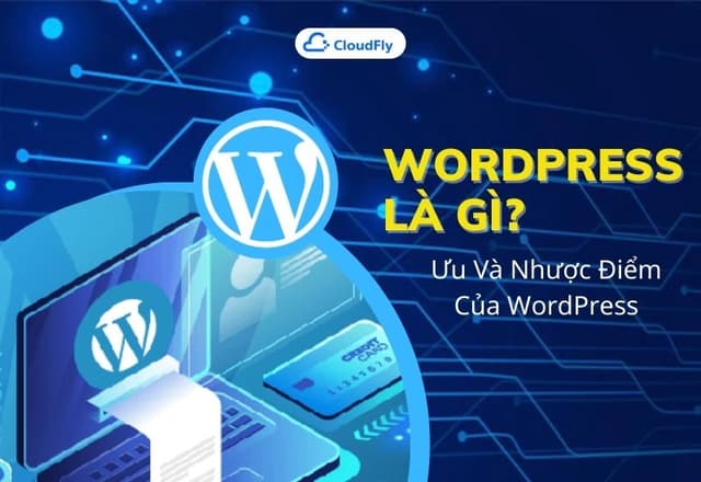 WordPress Là Gì Ưu Và Nhược Điểm Của WordPress
