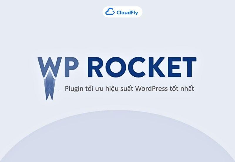 wp rocket cải thiện hiệu suất của website như thế nào