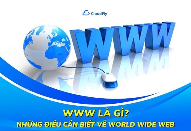 WWW Là Gì Những Điều Cần Biết Về World Wide Web
