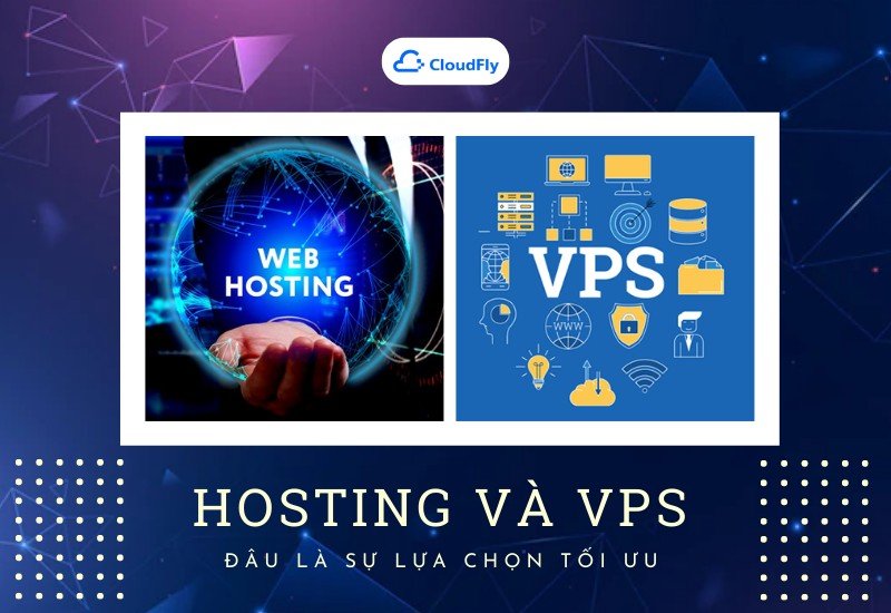 So Sánh Hosting Và VPS  Đâu Là Sự Lựa Chọn Tối Ưu