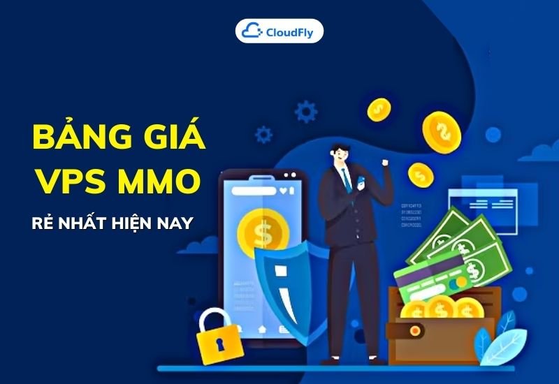 bảng giá vps mmo rẻ nhất hiện nay