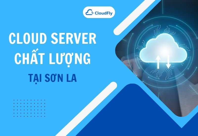 cloud server chất lượng tại Sơn La