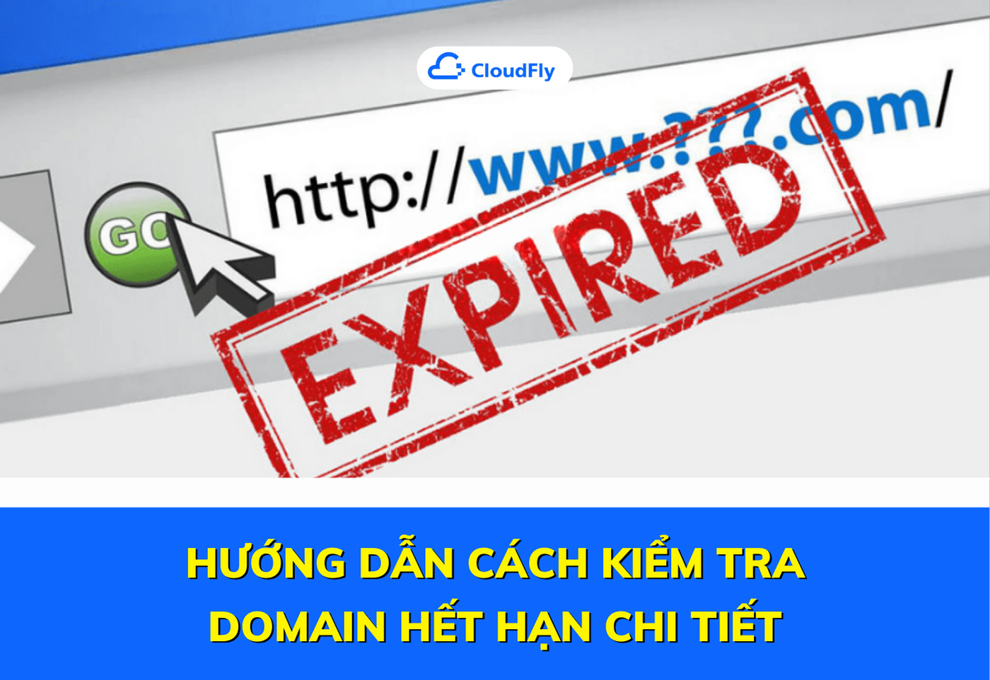 hướng dẫn cách kiểm tra domain hết hạn chi tiết