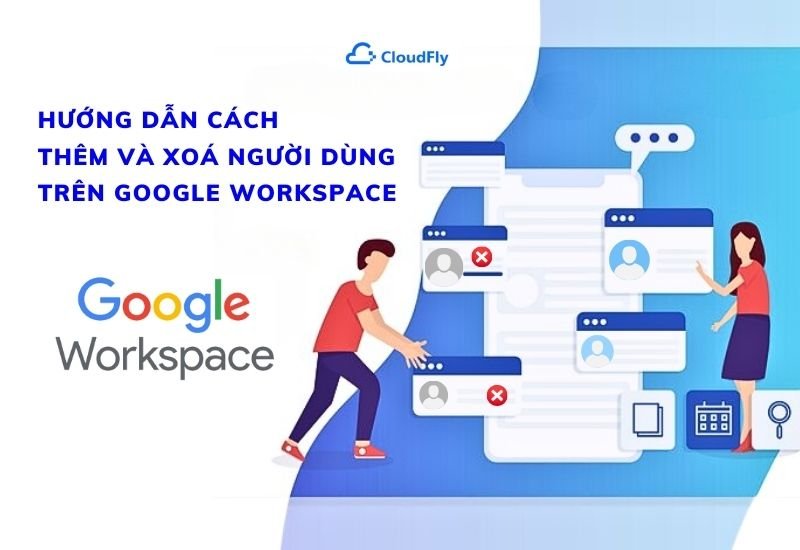 hướng dẫn cách thêm và xóa người dùng trên google workspace