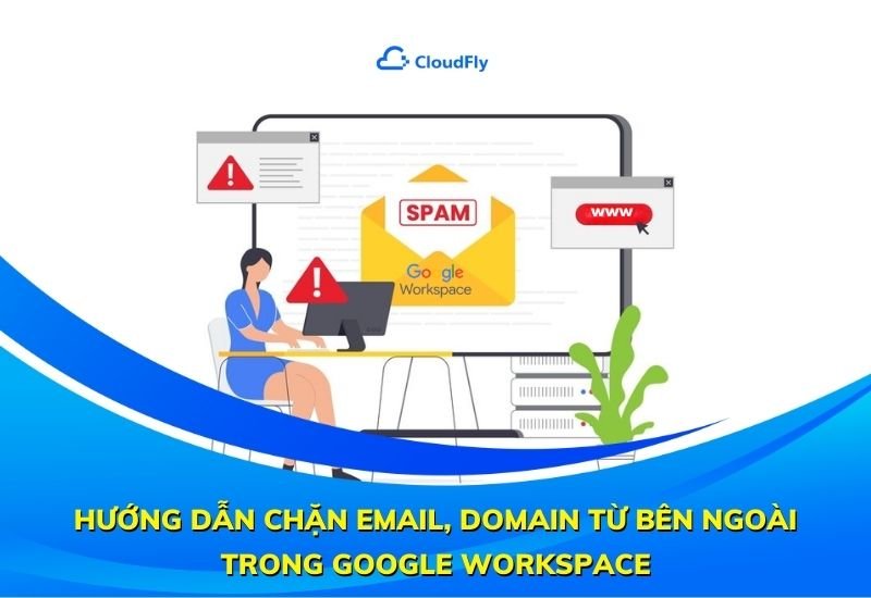 hướng dẫn chặn email domain từ bên ngoài trong google workspace