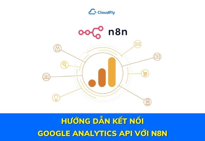 hướng dẫn kết nối Google Analytics API với n8n