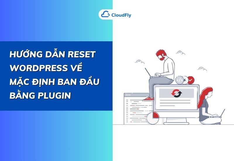hướng dẫn reset wordpress về mặc định ban đầu bằng plugin