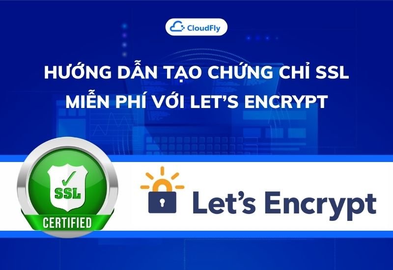 hướng dẫn tạo chứng chỉ ssl miễn phí với lets encrypt