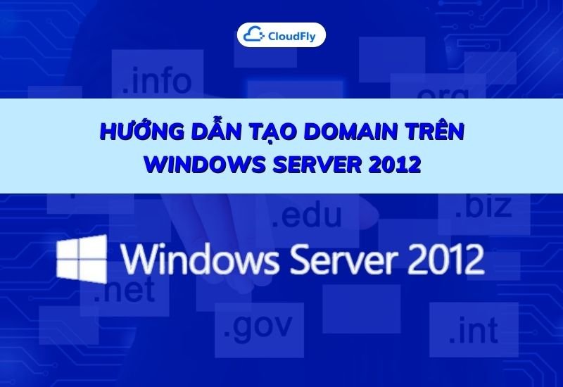 hướng dẫn tạo domain trên windows server 2012