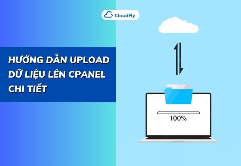 hướng dẫn upload dữ liệu lên cpanel chi tiết