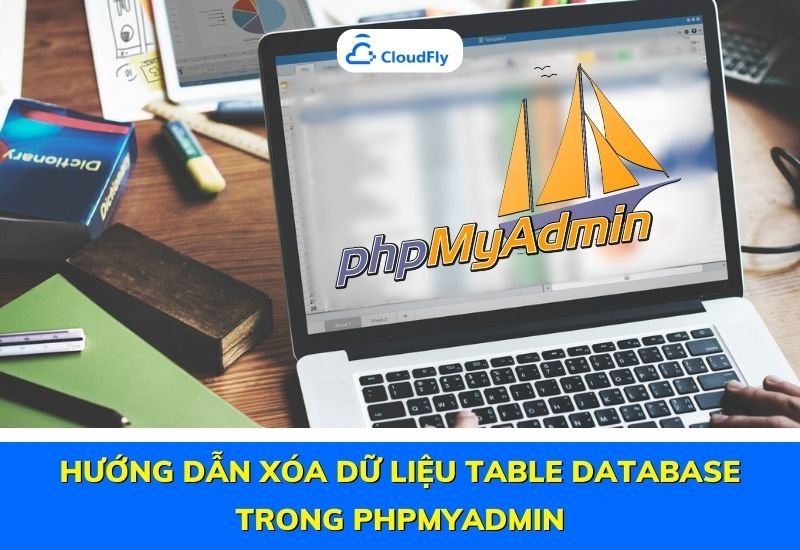 hướng dẫn xóa dữ liệu table database trong phpmyadmin