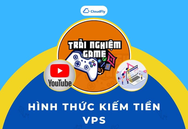 Các hình thức kiếm tiền VPS phổ biến nhất