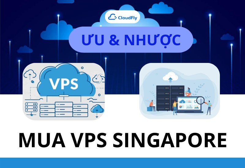 Ưu Và Nhược Điểm Khi Mua VPS Singapore