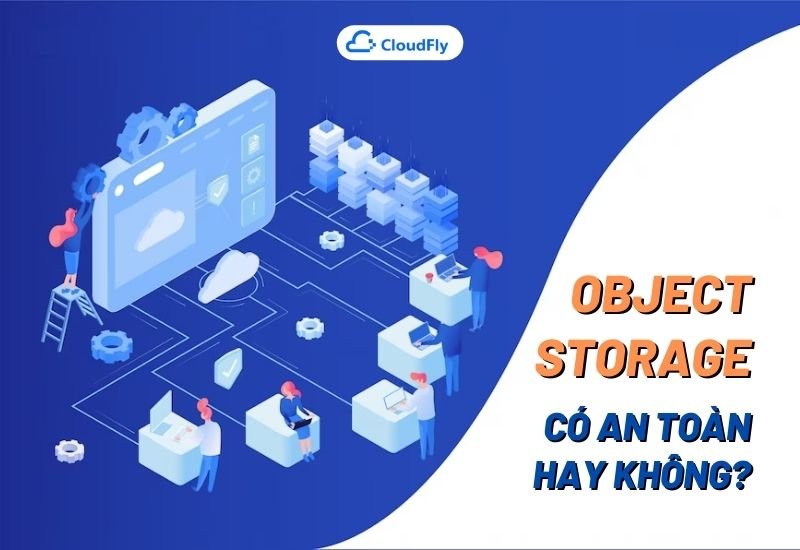 object storage có an toàn không