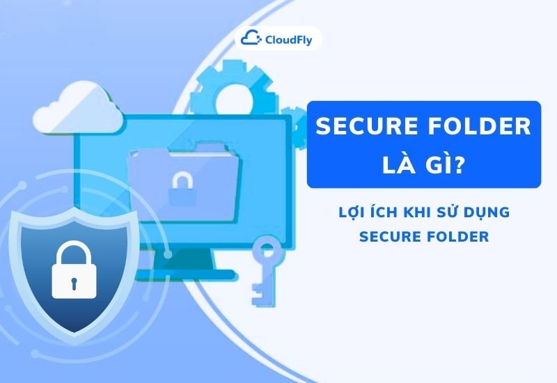 secure folder là gì