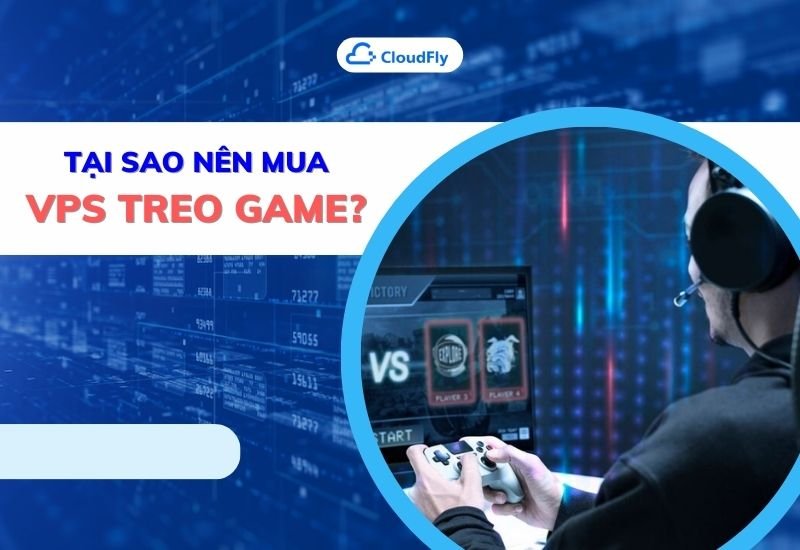 tại sao nên mua vps treo game