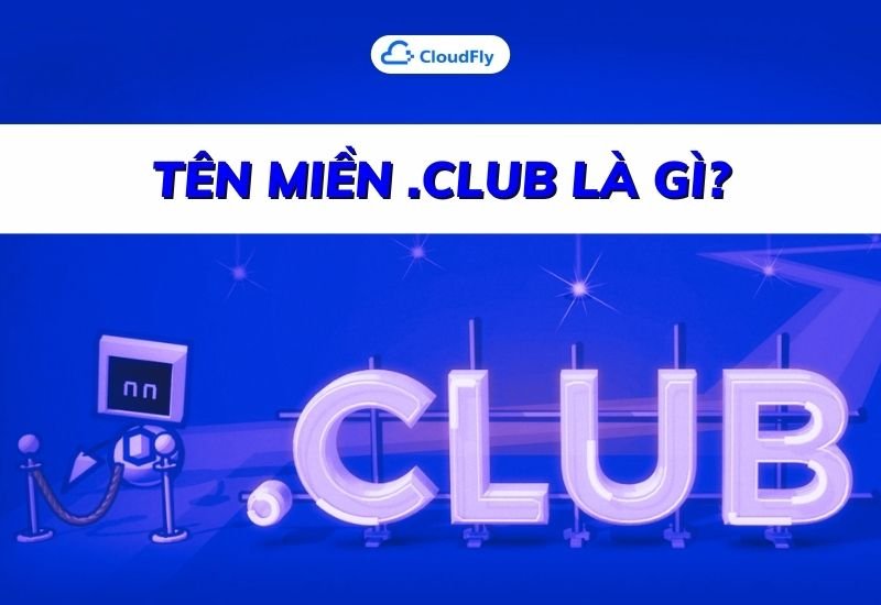 tên miền club là gì