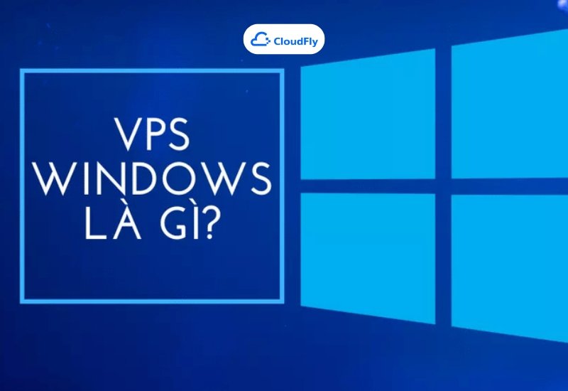 VPS Windows là gì