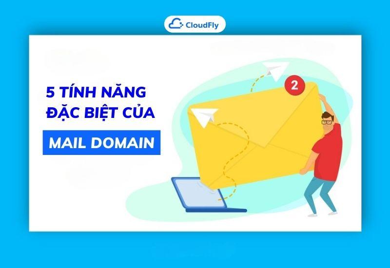 5 tính năng đặc biệt của mail domain