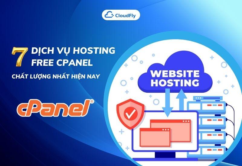 7 dịch vụ hosting free cpanel chất lượng nhất hiện nay